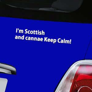 I'm Scottish and cannae Keep Calm - White